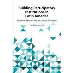 Building Participatory Institutions in Latin America (Hæftet)