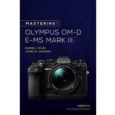 Olympus omd Mastering the Olympus OM-D E-M5 Mark III (Häftad)