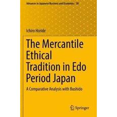 The Mercantile Ethical Tradition in Edo Period Japan (Hæftet)