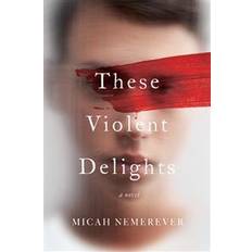 These Violent Delights (Paperback)