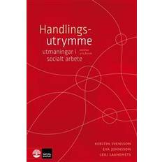 Handlingsutrymme : utmaningar i socialt arbete (Inbunden)