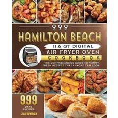 Hamilton beach digital air fryer 999 Hamilton Beach 11.6 QT Digital Air Fryer Oven Cookbook (Häftad)