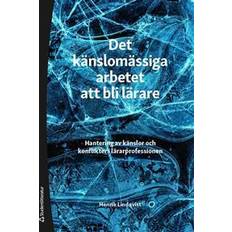Böcker att bli lärare Det känslomässiga arbetet att bli lärare - Hantering av känslor och konflikter i lärarprofessionen (Häftad)