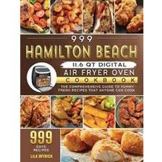 999 Hamilton Beach 11.6 QT Digital Air Fryer Oven Cookbook (Inbunden, 2021)