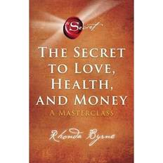 Rhonda byrne The Secret to Love, Health, and Money, 5: A Masterclass (Hæftet, 2022)