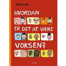 Anna fiske Hvordan er det at være voksen? (Indbundet, 2022)