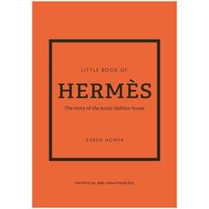 Little Book of Hermes : The Story of the Iconic Fashion House (Hardcover, 2022)