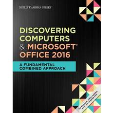 Books Shelly Cashman Series Discovering Computers & Microsoft Office 365 & Office 2016: A Fundamental Combined Approach