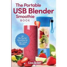 Usb blender The Portable USB Smoothie Book: 101 "On The Go" Smoothies