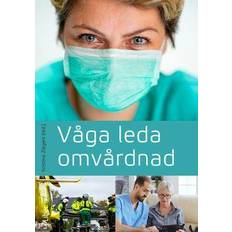 Våga leda omvårdnad