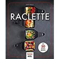 Raclette: Die 50 besten Rezepte