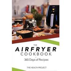 Airfryer cookbook The Complete Airfryer Cookbook: 365 Days of Recipes (Hæftet, 2017)