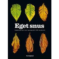 Eget snus : Tobaksodling och snusrecept för husbehov (Indbundet, 2021)