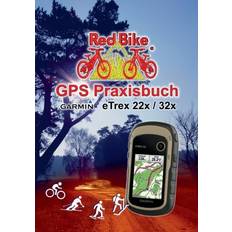 Garmin etrex GPS Praxisbuch Garmin eTrex 22x 32x