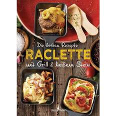 besten Rezepte Raclette. & heißem Stein Carina Mira