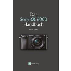 Sony a6000 Das Sony A6000 Handbuch