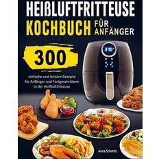 Fritteusen Heißluftfritteuse Kochbuch