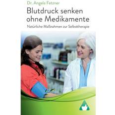 Blutdruck Blutdruck senken ohne Medikamente Angela Fetzner 9783743124219