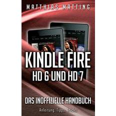 E-Book-Reader Kindle Fire HD 6 und HD 7 das inoffizielle Handbuch