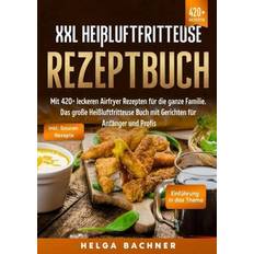 Heißluftfritteuse xxl XXL Heißluftfritteuse Rezeptbuch