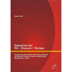 Expansion der Eu Chancen Risiken: Auswertung potentieller Beitrittskandidaten am Beispiel Island, Kroatien, Montenegro, Mazedonien, Türkei