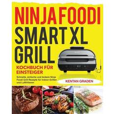 Ninja Foodi Smart XL Grill Kochbuch fu¿r Einsteiger