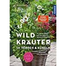 Kosmos Wildkräuter Töpfen & Kübeln: pflanzen genießen. So wächst auf dem Balkon.