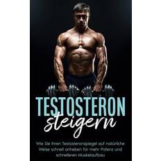 Testosteron steigern: Wie Sie