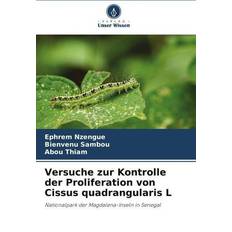 Versuche zur Kontrolle der Proliferation von Cissus quadrangularis L