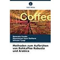 Robusta kaffe Methoden zum Aufbrühen von Rohkaffee Robusta