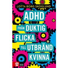 Familj, Hälsa & Livsstil Böcker Adhd : från duktig flicka till utbränd kvinna (Häftad, 2020)