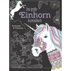 Einhörner Malbücher Das große Einhorn-Ausmalbuch: Ausmalen & Entspannen