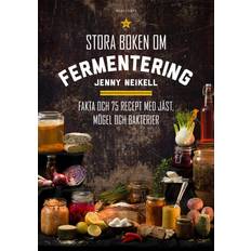 Fermentering Stora boken om fermentering : fakta och 75 recept med jäst, mögel och bakterier (Inbunden, 2020)