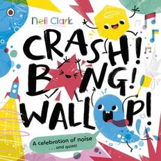 Crash! Bang! Wallop! Three noisy friends are making a riot, till they learn to be calm, relax and be quiet Crash Bang Wallop, 1