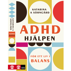 Psykologi & Pedagogik Böcker ADHD-hjälpen: För ett liv i balans (Inbunden, 2014)