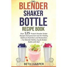 The Blender Shaker Recipe Book