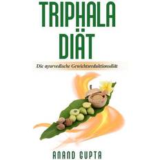 Triphala Diät: Die ayurvedische Gewichtsreduktionsdiät