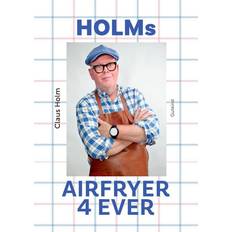 Airfryer holm Holms airfryer 4ever (Inbunden, 2023)