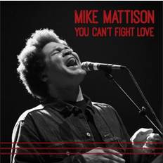 MATTISON MIKE YOU CAN'T FIGHT LOVE CD (Vinyl)