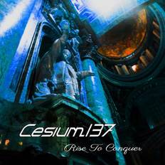 Rise To Conquer Cesium_137 (Vinyl)