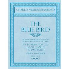 Stanford, C: Blue Bird From Eight Part-Songs for Soprano,-Charles Villiers Stanford