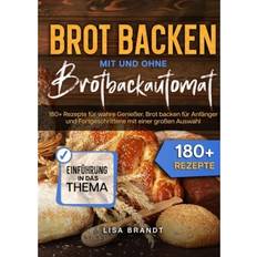 Brotbackautomat Baking bread with and without a bread maker (Indbundet, 2023)