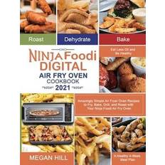 Ninja oven Ninja Foodi Digital Air Fry Oven Cookbook 2021 (Indbundet, 2020)