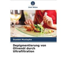 Olivenöl Depigmentierung von Olivenöl durch Ultrafiltration