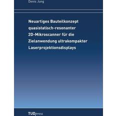 Scanner Neuartiges Bauteilkonzept quasistatisch-resonanter 2D-Mikroscanner für die Zielanwendung ultrakompakter Laserprojektionsdisplays