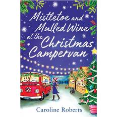 Bücher Mistletoe and Mulled Wine At The Christmas Campervan: The heartwarming, joyful new Christmas romance novel from the Kindle bestselling author The Cosy Campervan Series, Band 2 (Geheftet)