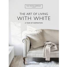 Bøger The White Company The Art of Living with White Chrissie Rucker 9781784727130 (Indbundet)