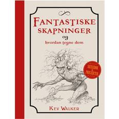 Fantastiske skabninger, og hvordan man tegner dem – Kev Walker. NORSK TEKST