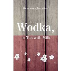 The Conrad Press Wodka or Tea with Milk (Häftad, Eng) (Häftad)
