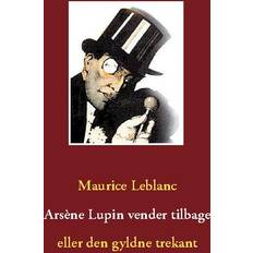 Arsène Lupin vender tilbage Maurice Leblanc (Hæftet)